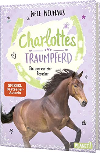 Charlottes Traumpferd 3: Ein unerwarteter Besucher: Pferderoman von der Bestsellerautorin (3)