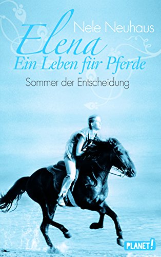 Elena – Ein Leben für Pferde, Band 2: Sommer der Entscheidung