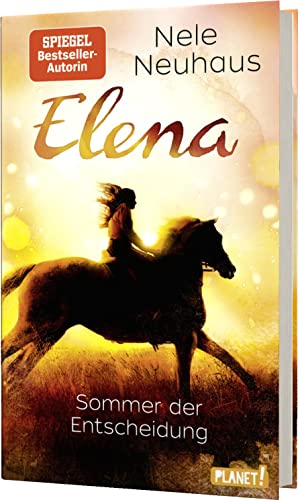 Elena – Ein Leben für Pferde 2: Sommer der Entscheidung: Romanserie der Bestsellerautorin (2) Elena – Ein Leben für Pferde 2: Sommer der Entscheidung: Romanserie der Bestsellerautorin (2)