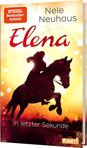 Elena – Ein Leben für Pferde 7: In letzter Sekunde: Romanserie der Bestsellerautorin (7)