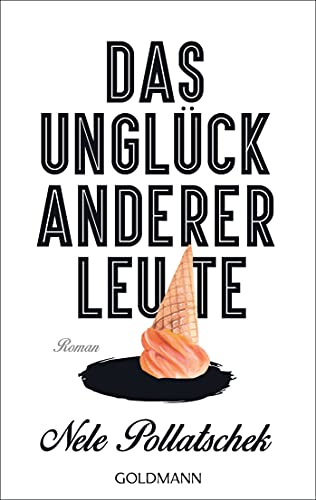 Das Unglück anderer Leute: Roman