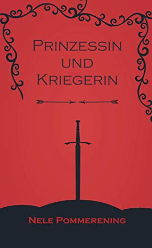 Prinzessin und Kriegerin: Kenne dein wahres Gesicht