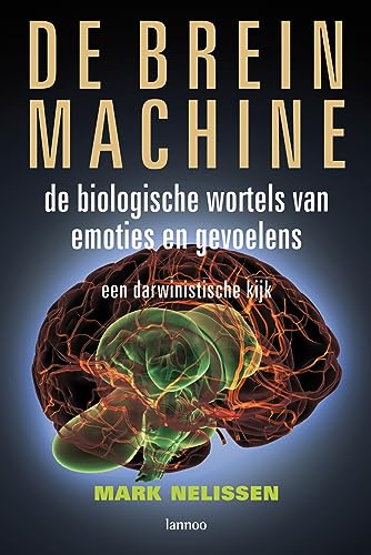 De brein machine: De biologische wortels van emoties en gevoelens von Lannoo