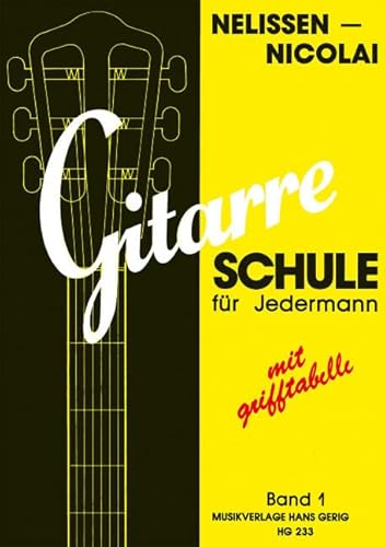 Gitarre-Schule für Jedermann, Bd.1: mit Grifftabelle. Band 1. Gitarre.