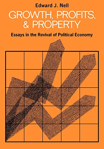 Growth, Profits and Property: Essays in the Revival of Political Economy von Cambridge University Press