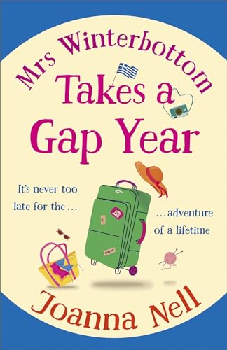 Mrs Winterbottom Takes a Gap Year: An absolutely hilarious and laugh out loud read about second chances, love and friendship von Penguin