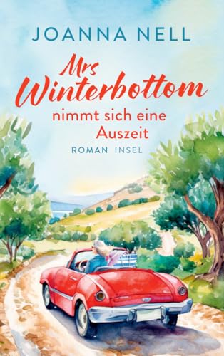 Mrs Winterbottom nimmt sich eine Auszeit: Roman | Von wegen Ruhestand! Eine Best Agerin auf Solotrip in Griechenland von Insel Verlag