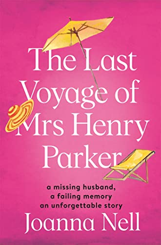 The Last Voyage of Mrs Henry Parker: A heartwarming and uplifting love story you will never forget