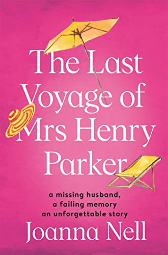The Last Voyage of Mrs Henry Parker: A heartwarming and uplifting love story you will never forget The Last Voyage of Mrs Henry Parker: A heartwarming and uplifting love story you will never forget