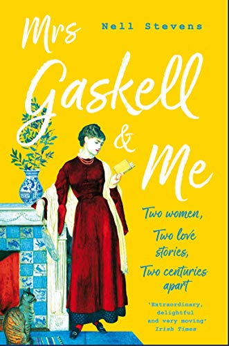 Mrs Gaskell and Me: Two Women, Two Love Stories, Two Centuries Apart von Picador