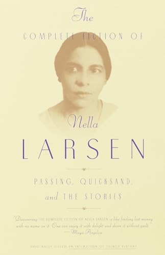 The Complete Fiction of Nella Larsen: Passing, Quicksand, and The Stories von Anchor