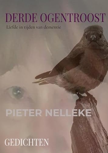 DERDE OGENTROOST: Liefde in tijden van dementie von Bookmundo