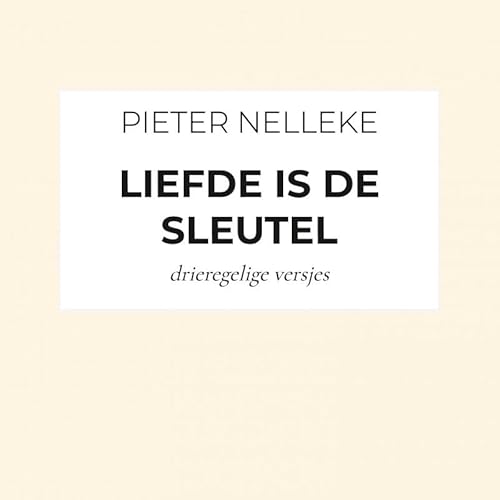 LIEFDE IS DE SLEUTEL: drieregelige versjes von Bookmundo