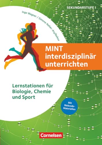 MINT interdisziplinär unterrichten: Lernstationen für Biologie, Chemie und Sport - Buch mit Kopiervorlagen und Webcode-Materialien