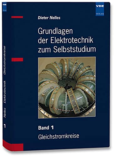 Grundlagen der Elektrotechnik zum Selbststudium: Band 1: Gleichstromkreise