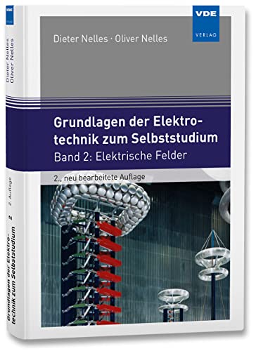 Grundlagen der Elektrotechnik zum Selbststudium: Band 2: Elektrische Felder von VDE VERLAG GmbH