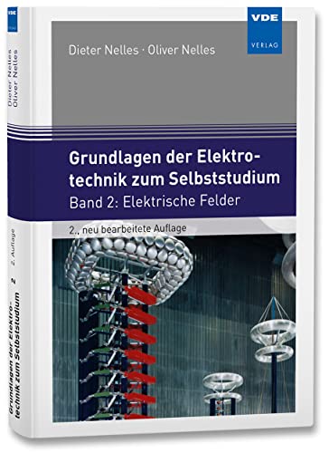 Grundlagen der Elektrotechnik zum Selbststudium: Band 2: Elektrische Felder von Vde Verlag GmbH