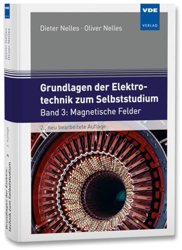 Grundlagen der Elektrotechnik zum Selbststudium: Band 3: Magnetische Felder von VDE VERLAG GmbH