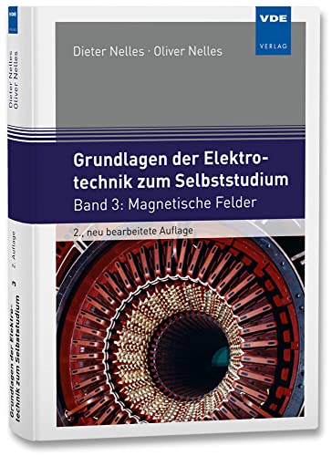 Grundlagen der Elektrotechnik zum Selbststudium: Band 3: Magnetische Felder von Vde Verlag GmbH