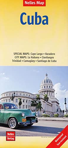 Nelles Map Landkarte Cuba | Kuba: 1 : 775,000 | reiß- und wasserfest; waterproof and tear-resistant; indéchirable et imperméable; irrompible & impermeable (Nelles Map: Strassenkarte) von Nelles Verlag GmbH