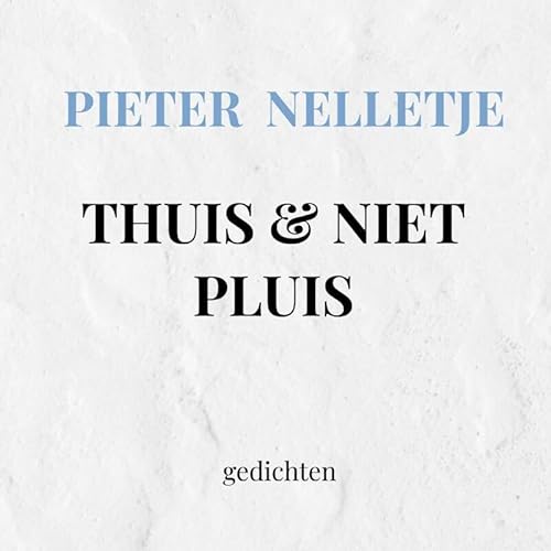 THUIS & NIET PLUIS: gedichten von Mijnbestseller.nl