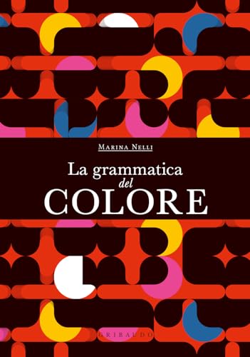 La grammatica del colore (Passioni) von Gribaudo