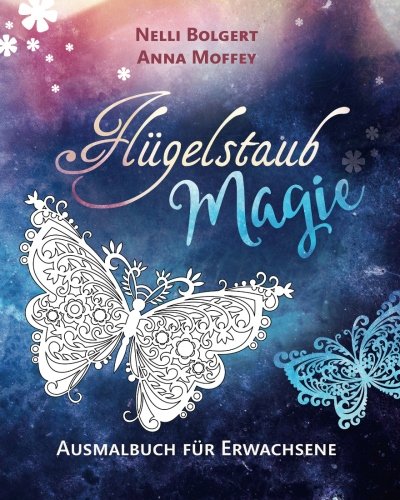 Flügelstaub Magie - Schmetterlinge: Ausmalbuch für Erwachsene von CreateSpace Independent Publishing Platform