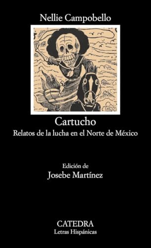 Cartucho: Relatos de la lucha en el Norte de México (Letras Hispánicas) von Ediciones Cátedra