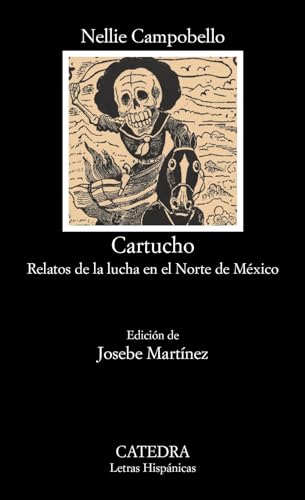 Cartucho: Relatos de la lucha en el Norte de México (Letras Hispánicas)