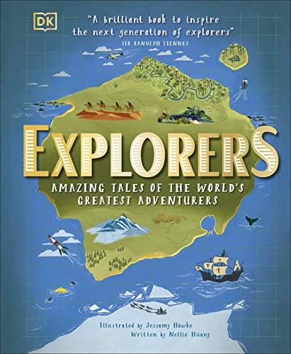 Explorers: Amazing Tales of the World's Greatest Adventurers (DK Explorers) von DK