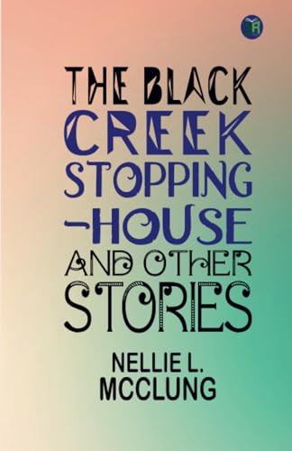 The Black Creek Stopping-House, and Other Stories von Zinc Read