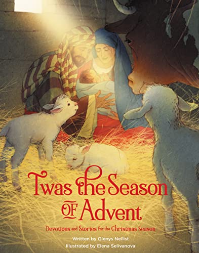 'Twas the Season of Advent: Devotions and Stories for the Christmas Season ('Twas Series)