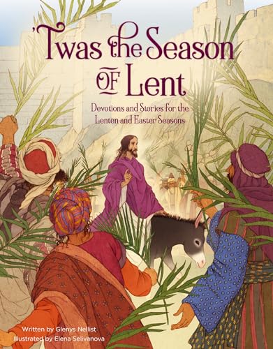 'Twas the Season of Lent: Devotions and Stories for the Lenten and Easter Seasons ('Twas Series) von Zonderkidz