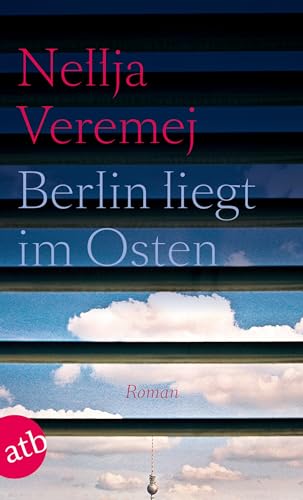 Berlin liegt im Osten: Roman