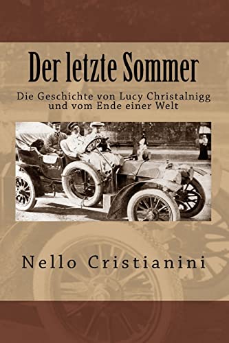 Der letzte Sommer: Die Geschichte von Lucy Christalnigg und vom Ende einer Welt