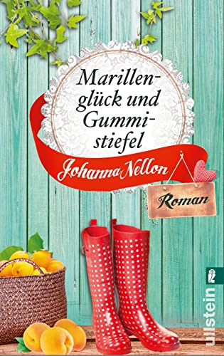 Marillenglück und Gummistiefel: Roman