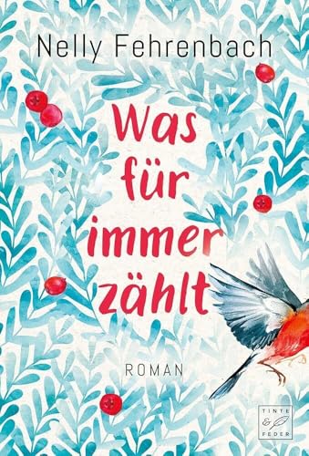 Was für immer zählt: Roman von Tinte & Feder