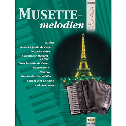 Musettemelodien: aus der Reihe "Holzschuh Exclusiv"