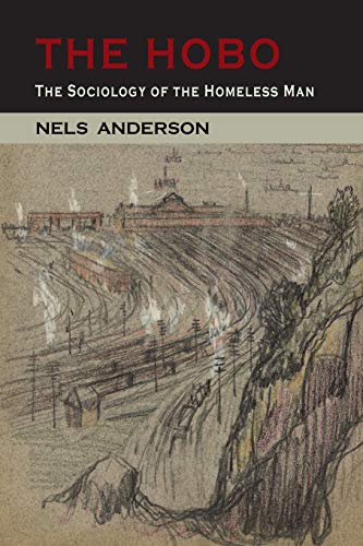 The Hobo: The Sociology of the Homeless Man