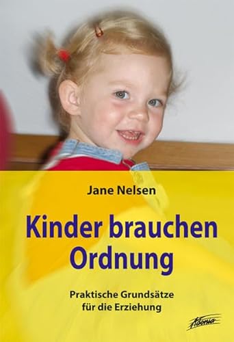 Kinder brauchen Ordnung: Praktische Grundsätze für die Erziehung. Sonderausgabe