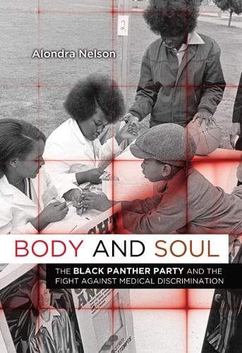 Body and Soul: The Black Panther Party and the Fight against Medical Discrimination von University of Minnesota Press