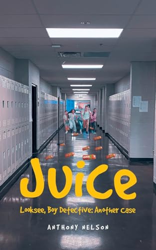 Juice (Looksee, Boy Detective: Another Case) von Fulton Books
