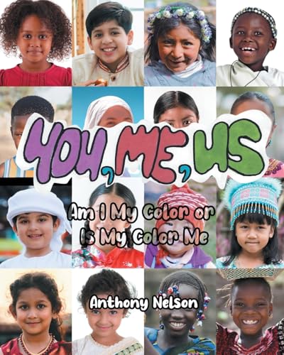 You, Me, Us: Am I My Color or Is My Color Me von Newman Springs