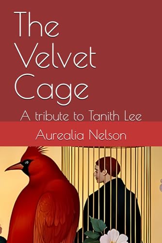 The Velvet Cage: a Tribute to Tanith Lee