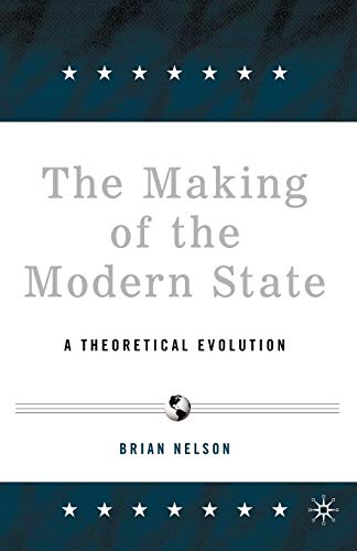 The Making of the Modern State: A Theoretical Evolution von MACMILLAN