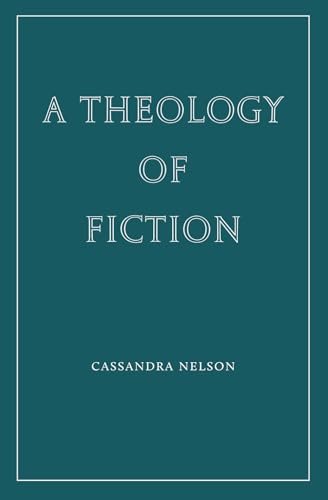 A Theology of Fiction (Wiseblood Essays in Contemporary Culture) von Wiseblood Books