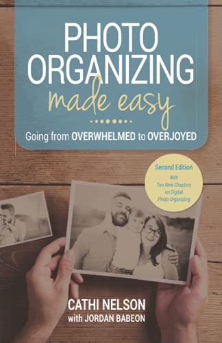 Photo Organizing Made Easy: Going from Overwhelmed to Overjoyed von Publish Your Purpose Press