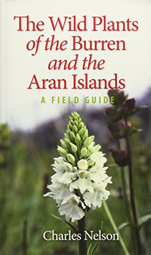 The Wild Plants of the Burren and the Aran Islands: A Field Guide von The Collins Press
