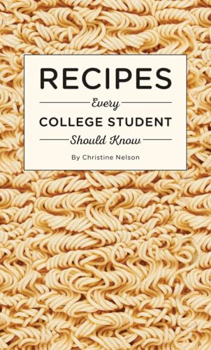 Recipes Every College Student Should Know (Stuff You Should Know, Band 20)