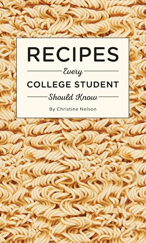 Recipes Every College Student Should Know (Stuff You Should Know, Band 20) von Quirk Books